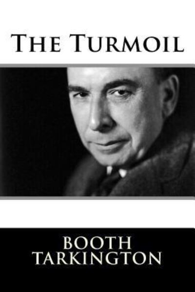 Cover for Booth Tarkington · The Turmoil (Paperback Book) (2017)