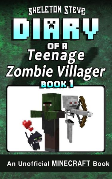 Cover for Skeleton Steve · Diary of a Teenage Minecraft Zombie Villager - Book 1 (Taschenbuch) (2017)