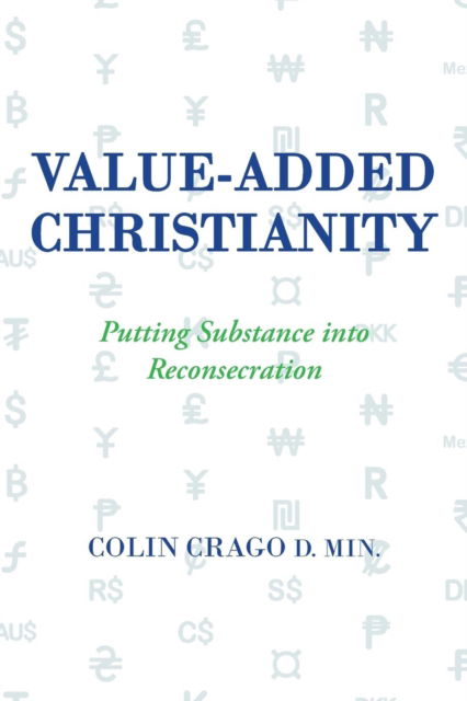 Cover for Colin Crago D Min · Value-Added Christianity (Paperback Book) (2019)