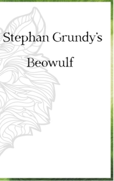 Cover for Stephan Grundy · Beowulf (Hardcover Book) (2022)