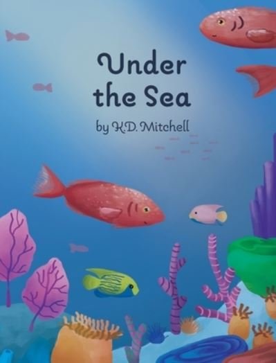Cover for K D Mitchell · Under The Sea (Hardcover Book) (2021)