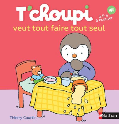 Cover for Thierry Courtin · T'choupi: T'choupi veut tout faire tout seul (Hardcover Book) (2017)