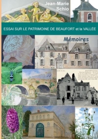 Cover for Jean-Marie Schio · Essai sur le patrimoine de Beaufort et la Vallee (Paperback Book) (2021)
