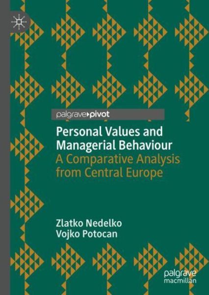 Personal Values and Managerial Behaviour: A Comparative Analysis from Central Europe - Zlatko Nedelko - Books - Springer Nature Switzerland AG - 9783030199883 - July 10, 2019