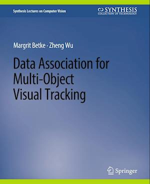 Cover for Margrit Betke · Data Association for Multi-Object Visual Tracking - Synthesis Lectures on Computer Vision (Paperback Book) (2016)