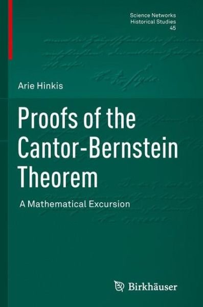 Cover for Arie Hinkis · Proofs of the Cantor-Bernstein Theorem: A Mathematical Excursion - Science Networks. Historical Studies (Pocketbok) [2013 edition] (2015)