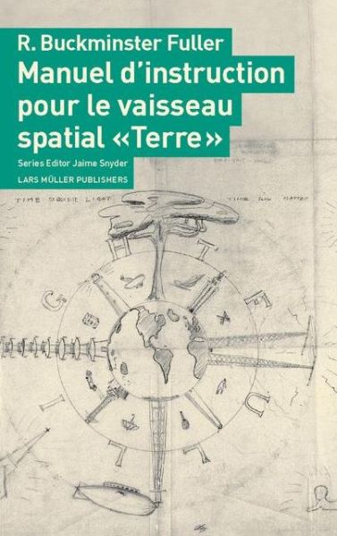 Cover for R Buckminster Fuller · Manuel D'Instruction Pour Le Vaisseau Spatial Terre: Serie Reeditee Sous La Direction (Paperback Book) (2008)