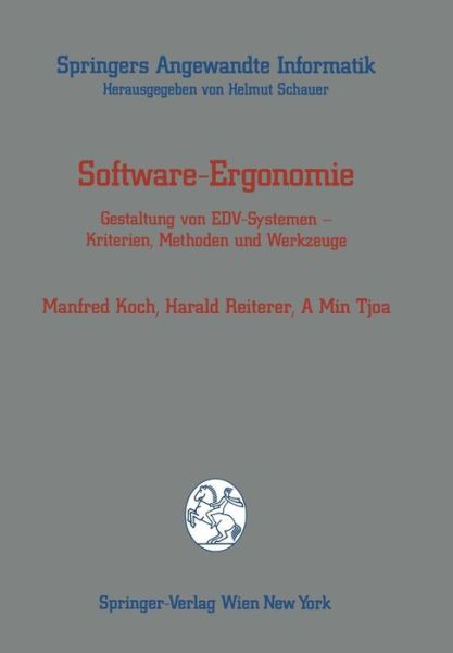 Cover for Manfred Koch · Software-Ergonomie: Gestaltung Von Edv-Systemen -- Kriterien, Methoden Und Werkzeuge - Springers Angewandte Informatik (Paperback Book) [German edition] (1991)