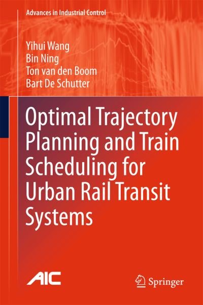 Cover for Yihui Wang · Optimal Trajectory Planning and Train Scheduling for Urban Rail Transit Systems - Advances in Industrial Control (Innbunden bok) [1st ed. 2016 edition] (2016)