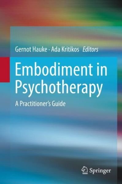 Cover for Hauke  Gernot · Embodiment in Psychotherapy: A Practitioner's Guide (Hardcover Book) [1st ed. 2018 edition] (2018)