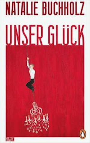 Cover for Natalie Buchholz · Unser Glück (Hardcover Book) (2022)