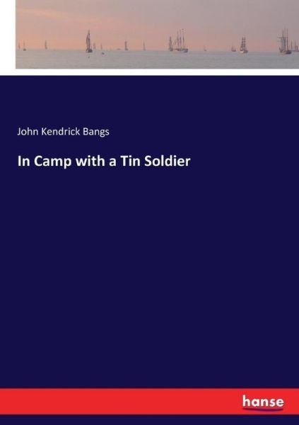 Cover for Bangs · In Camp with a Tin Soldier (Bok) (2017)