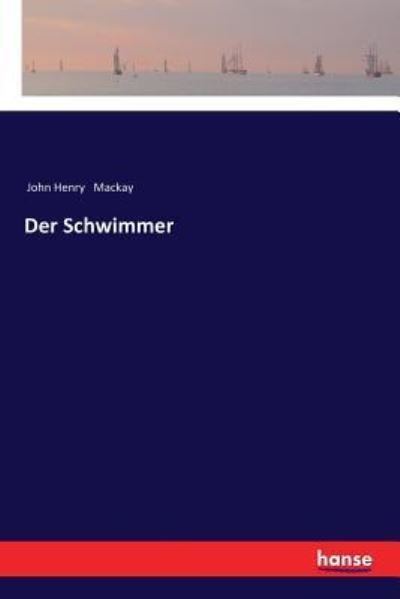 Cover for John Henry MacKay · Der Schwimmer (Pocketbok) (2018)