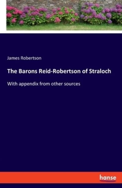 Cover for James Robertson · The Barons Reid-Robertson of Straloch (Paperback Book) (2021)