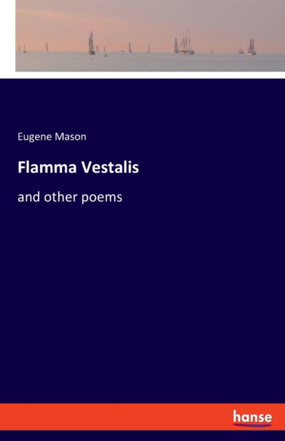 Cover for Eugene Mason · Flamma Vestalis (Paperback Book) (2021)