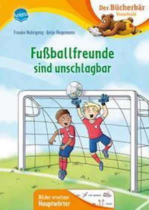 Fußballfreunde sind unschlagbar - Frauke Nahrgang - Böcker - Arena - 9783401717883 - 17 juni 2022
