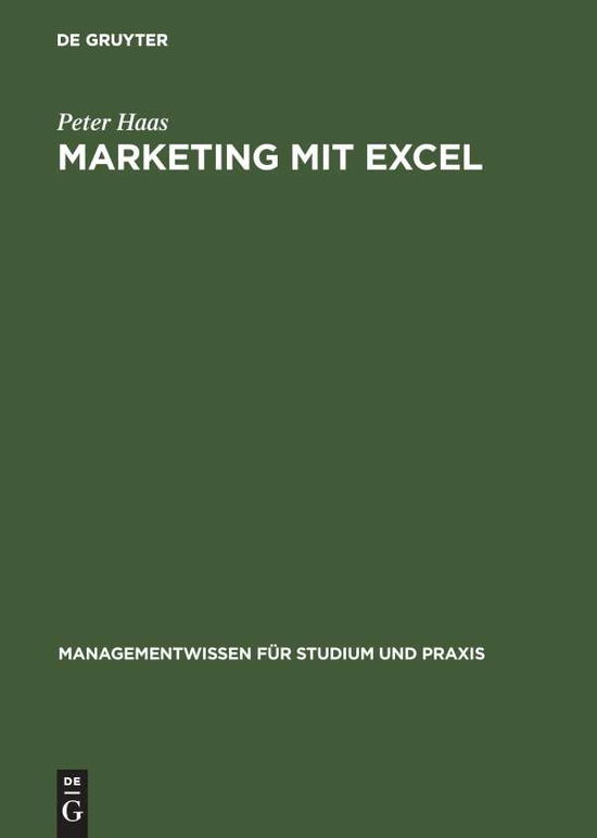Marketing mit Excel - Haas - Books - Oldenbourg Wissenschaftsverlag - 9783486251883 - July 14, 1999