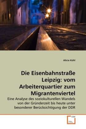 Cover for Kühl · Die Eisenbahnstraße Leipzig: vom A (Bog)