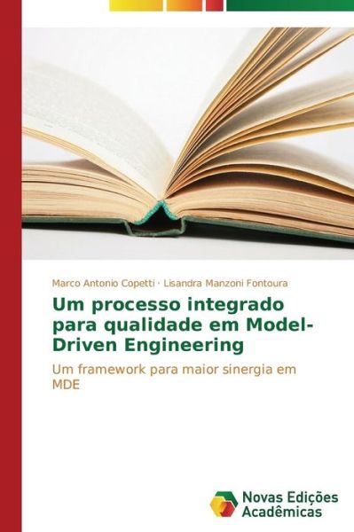 Cover for Lisandra Manzoni Fontoura · Um Processo Integrado Para Qualidade Em Model-driven Engineering: Um Framework Para Maior Sinergia Em Mde (Paperback Book) [Portuguese edition] (2014)