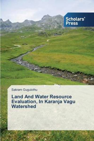 Cover for Gugulothu Sakram · Land and Water Resource Evaluation, in Karanja Vagu Watershed (Paperback Book) (2014)