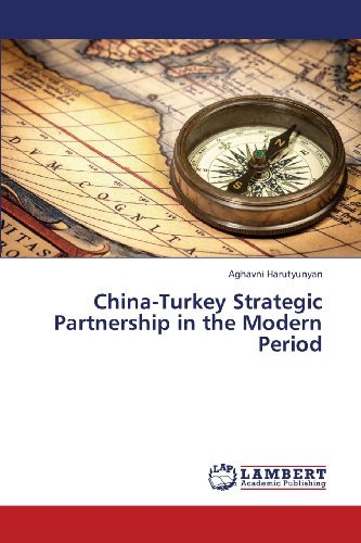 Cover for Aghavni Harutyunyan · China-turkey Strategic Partnership in the Modern Period (Pocketbok) (2013)