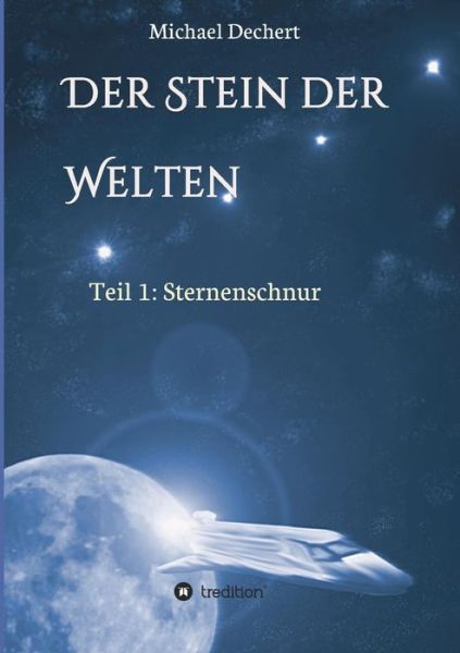 Cover for Michael Dechert · Der Stein Der Welten (Paperback Book) (2015)