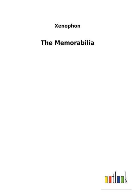 The Memorabilia - Xenophon - Kirjat -  - 9783732620883 - tiistai 2. tammikuuta 2018