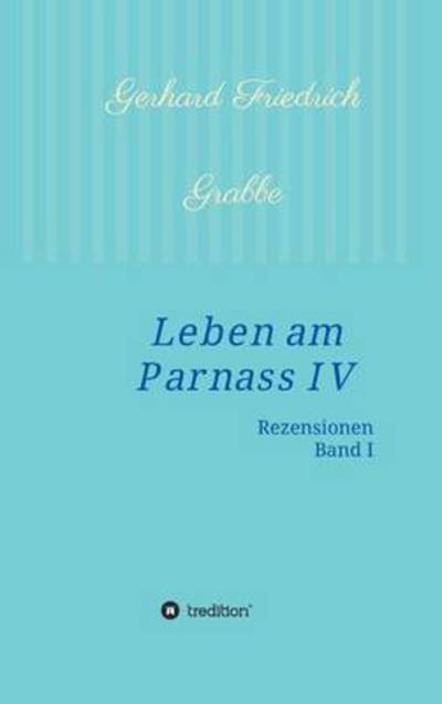Leben am Parnass IV - Grabbe - Böcker -  - 9783734514883 - 29 februari 2016