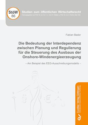 Cover for Fabian Bader · Die Bedeutung der Interdependenz zwischen Planung und Regulierung für die Steuerung des Ausbaus der Onshore-Windenergieerzeugung (Paperback Book) (2021)