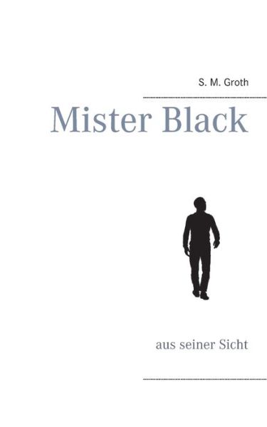 Cover for S M Groth · Mister Black: aus seiner Sicht (Paperback Book) (2020)