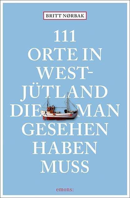 Cover for Nørbak · 111 Orte in Westjütland, die man (Buch)