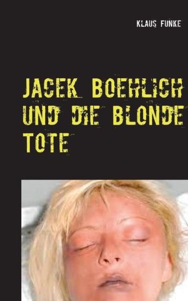 Cover for Funke · Jacek Boehlich und die blonde Tot (Bog) (2019)