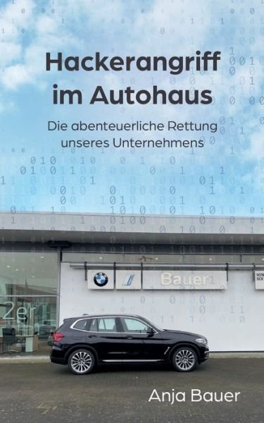 Cover for Anja Bauer · Hackerangriff im Autohaus (Bok) (2024)