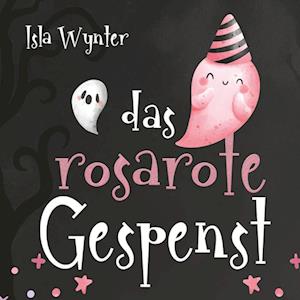 Cover for Isla Wynter · Das rosarote Gespenst (Book) (2023)
