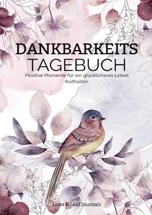 Cover for Lune &amp; Leaf Journals · Mein Dankbarkeitstagebuch (Book) (2025)