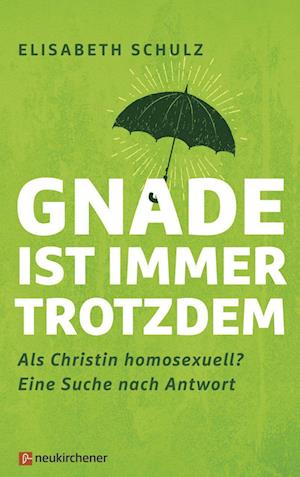 Cover for Elisabeth Schulz · Gnade ist immer trotzdem (Hardcover Book) (2022)