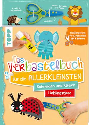 Das Verbastelbuch für die Allerkleinsten. Schneiden und Kleben. Lieblingstiere. Mit Schere - Ursula Schwab - Böcker - Frech Verlag GmbH - 9783772444883 - 12 augusti 2021