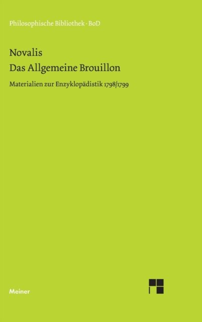 Das allgemeine Brouillon - Novalis - Bøker - Felix Meiner - 9783787310883 - 1993