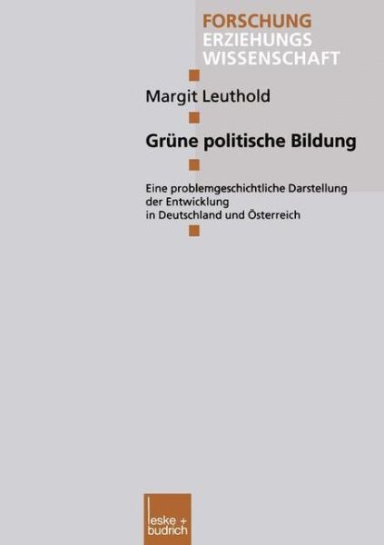 Cover for Margit Leuthold · Grune Politische Bildung: Eine Problemgeschichtliche Darstellung Der Entwicklung in Deutschland Und OEsterreich - Forschung Erziehungswissenschaft (Paperback Book) [2000 edition] (2000)