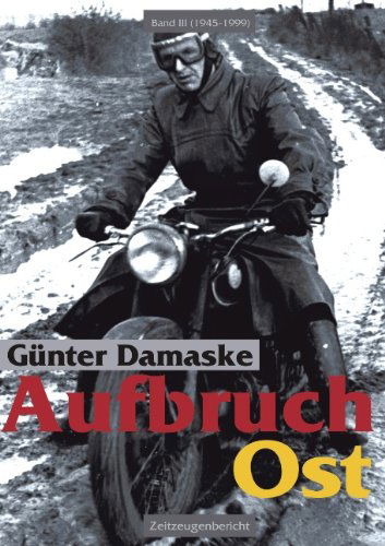 Cover for Gunter Damaske · Aufbruch Ost Band III ( 1945 - 1999 ) (Paperback Book) [German edition] (2004)