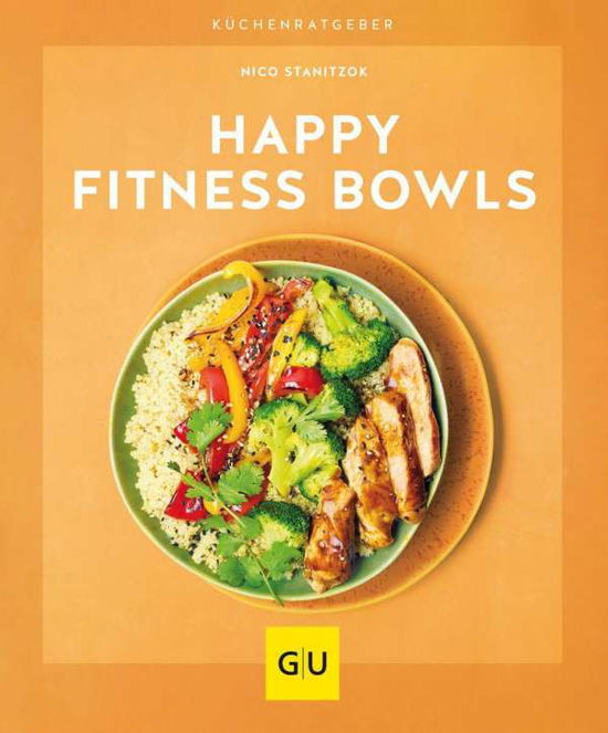 Happy Fitness-Bowls - Nico Stanitzok - Livros - Graefe und Unzer Verlag - 9783833879883 - 3 de agosto de 2021