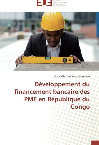 Cover for Marie Ghislain Yebas Mandelo · Développement Du Financement Bancaire Des Pme en République Du Congo (Paperback Book) [French edition] (2018)