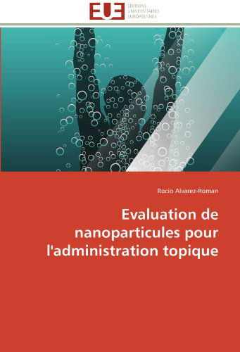 Cover for Rocio Alvarez-roman · Evaluation De Nanoparticules Pour L'administration Topique (Paperback Book) [French edition] (2018)