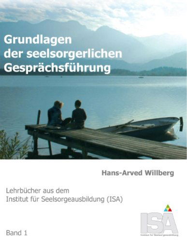 Grundlagen Der Seelsorgerlichen Gesprächsführung - Hans-arved Willberg - Books - Books On Demand - 9783842325883 - December 7, 2010