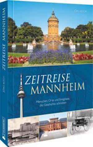 Cover for Jörg Koch · Zeitreise Mannheim (Bok) (2022)