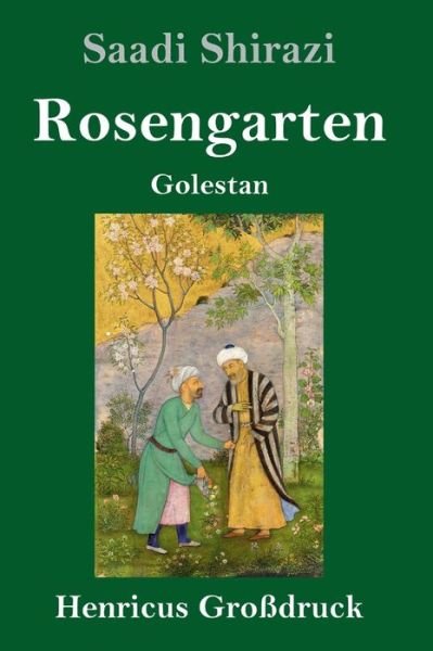 Cover for Saadi Shirazi · Rosengarten (Grossdruck) (Gebundenes Buch) (2019)