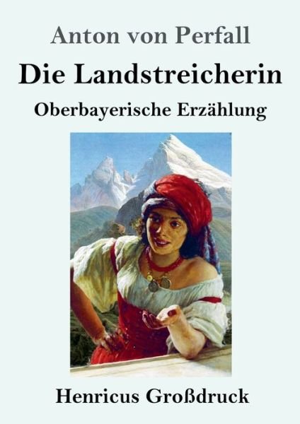 Cover for Anton von Perfall · Die Landstreicherin (Grossdruck) (Paperback Bog) (2019)
