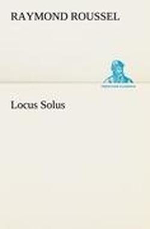 Cover for Raymond Roussel · Locus Solus (Tredition Classics) (French Edition) (Paperback Bog) [French edition] (2012)