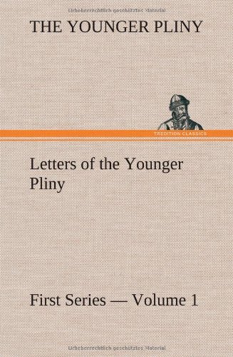 Cover for Pliny · Letters of the Younger Pliny, First Series - Volume 1 (Hardcover Book) (2012)