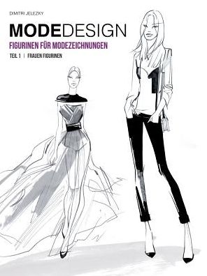 Cover for Dimitri Jelezky · Modedesign Figurinen Fur Modezeichnungen, Teil 1 Frauen Figurinen (Paperback Book) [German edition] (2014)